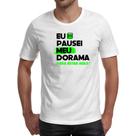 Camiseta Unissex Pausei o meu dorama Verde