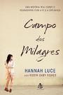 Campo dos milagres - uma historia real sobre o reencontro com a fe e a espe - SEXTANTE - GMT Campo dos milagres - uma historia real sobre o reencontro com a fe e a espe - SEXTANTE - GMT