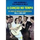 Cancao no Tempo: 85 Anos de Musica Brasileira: 1901 - 1957 Cancao no Tempo: 85 Anos de Musica Brasileira: 1901 - 1957
