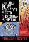 Canções de Um Sonhador Morto & Escriba-Sinistro