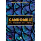 Candomble - uma religião ecológica - ANUBIS