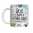 Caneca 325ml Deus é bom o tempo todo o tempo todo Deus é bom