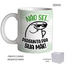 Caneca 325ml Dia Dos Pais Flork Não Sei Pergunta Pra Sua Mãe Caneca 325ml Dia Dos Pais Flork Não Sei Pergunta Pra Sua Mãe