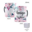 Caneca 325ml Parabéns Amiga Aniversário Floral