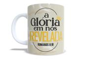 Caneca A Glória em Nós Revelada Versículo Bíblico Romanos 818 Cerâmica Importada 325ml