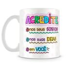 Caneca Acredite em Você - Motivacional e Personalizada Caneca Acredite em Você - Motivacional e Personalizada