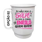 Caneca Alumínio 500ml Eu não dou o golpe, só dou a corda
