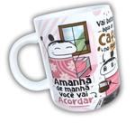 Caneca Amanha de manhã você vai acordar - Flork