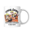 Caneca Anime Naruto Nunca Gostaria De Te Ver Triste Meme