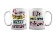 Caneca Branca Eu Sou Professora Qual O Seu Super Poder