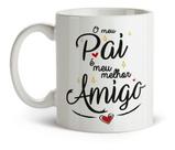 Caneca Branca O Meu Pai É Meu Melhor Amigo Frases