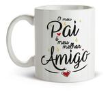 Caneca Branca O Meu Pai É Meu Melhor Amigo Frases Logo Amor
