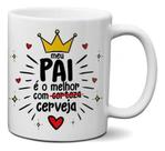 Caneca Branca Pai É O Melhor Com Cerveja Frases Beber Amor