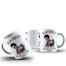Caneca Café Chá Ceramica Meme Seja Forte Cantor Idol Artista Desenho:Modelo4