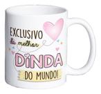 Caneca Cerâmica EXCLUSIVO DA MELHOR DINDA DO MUNDO
