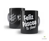 Caneca chocolate, meu amor, meu diamente negro, feliz páscoa, te amo