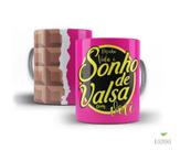 Caneca chocolate, minha vida é um sonho de valsa com você