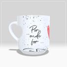 Caneca com alça coração cavado namorados por onde for quero ser seu par Caneca com alça coração cavado namorados por onde for quero ser seu par