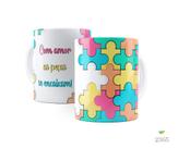 Caneca com tema Autismo, Com amor as peças se encaixam