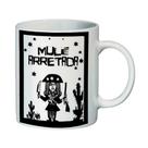 Caneca criativa com frase mulé retada