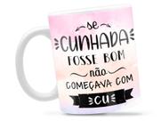 Caneca Cunhada Divertida Porcelana Xícara 325ml + Caixa Presente