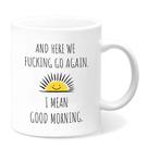Caneca de café de cerâmica And Here We F*cking Go Again” Funny Qu