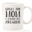 Caneca de café de cerâmica Great Job Mom I Turned Out Awesome 350ml Caneca de café de cerâmica Great Job Mom I Turned Out Awesome 350ml