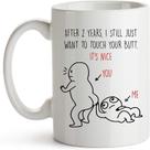 Caneca de café Funny Anniversary 350ml - After 2 Years I Still