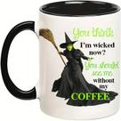 Caneca de café Funny Ceramic 'You Think I'm Wicked Now ' 350 mL