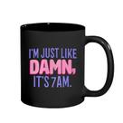 Caneca de café Funny Morning 350 ml de cerâmica I'm Just Like Damn, It's 7AM