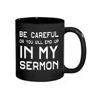 Caneca de café Funny Pastor Ceramic 350ml - Tenha cuidado ou você acabará em meu sermão