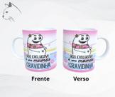 Caneca de Cerâmica - Uso exclusivo de uma mamãe gravidinha