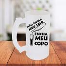Caneca De Chopp Jateada Deixa De Encher Meu Saco E Encha Meu Copo Engraçada Amigo- MEGA OFERTA!