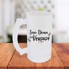 Caneca De Chopp Jateada PersonalizadaSra. Dona Da Verdade - MEGA OFERTA!