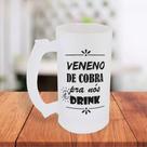 Caneca De Chopp Jateada Vidro Personalizada Vene De Cobra Pra Nois É Drink- MEGA OFERTA!