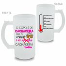 Caneca de Chopp Vidro Jateado O copo é de Cachaceira