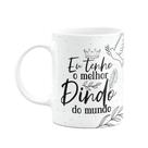 Caneca de Dindos - Eu tenho o melhor Dindo do mundo - M2