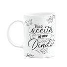 Caneca de Dindos - Você aceita ser meu Dindo M2