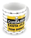 Caneca De Temas Engraçados Cuidado Esta Ja Tem Dono Satiras