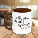 Caneca Decorativa Divertida All You Need Is Love And Coffee