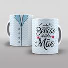 Caneca Dia Das Mães Bença De Mãe