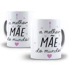 Caneca Dia das Mães Melhor Mãe do Mundo Presente Porcelana