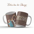 Caneca Dia Do Amigo Amizade Não Se Explica Acontece Presente - MEGA OFERTA!