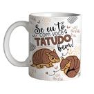 Caneca dia dos namorados flork se eu tô com você tatudo bem Caneca dia dos namorados flork se eu tô com você tatudo bem