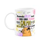 Caneca Divertida Capivaras - Quando falam que sou calma