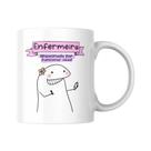 Caneca Divertida Presente Enfermeira - Meme Flork