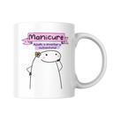 Caneca Divertida Presente Para Manicure - Meme Flork