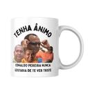 Caneca Ednaldo Pereira Nunca Gostaria De Te Ver Triste Meme
