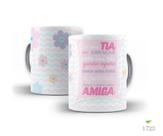 Caneca Família, Só uma tia pode abraçar como uma mãe...