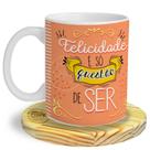 Caneca Felicidade é só questão de ser